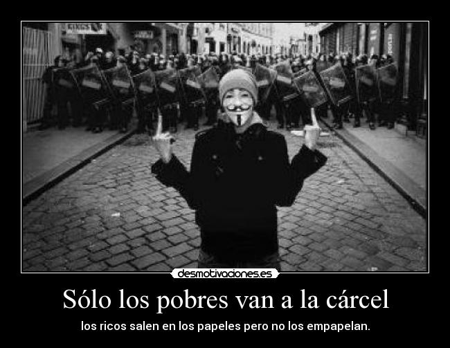Sólo los pobres van a la cárcel -
