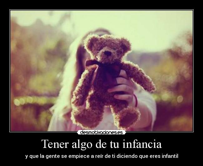 carteles infancia tnralgdtuinfnciayqdspueslagntesempieceareirdti desmotivaciones