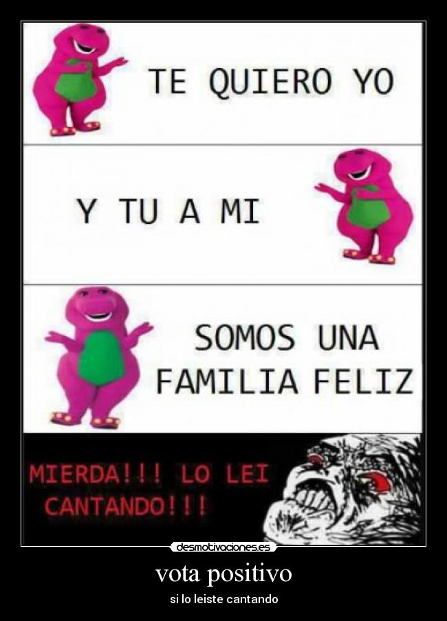 vota positivo - si lo leiste cantando