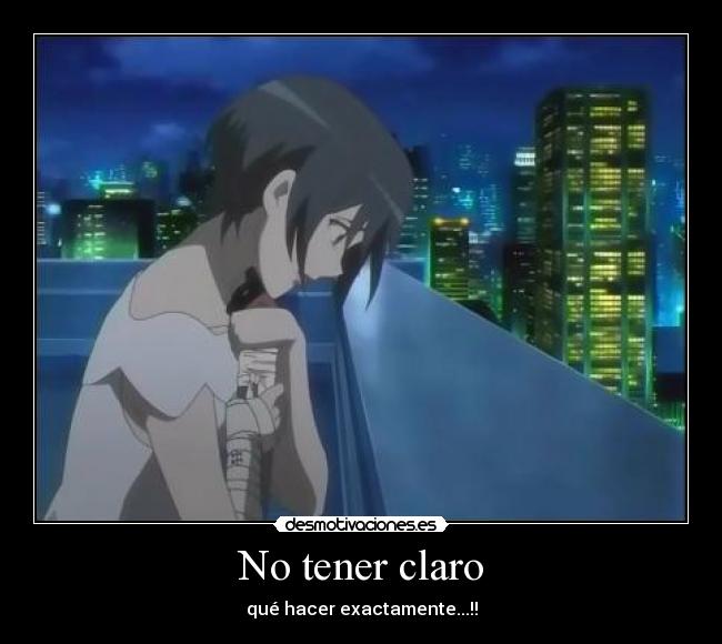 No tener claro - 