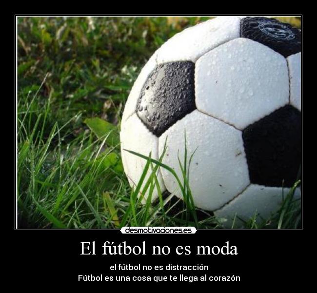 El fútbol no es moda - 