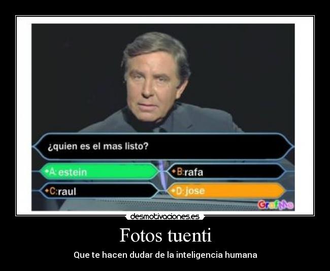 Fotos tuenti - Que te hacen dudar de la inteligencia humana