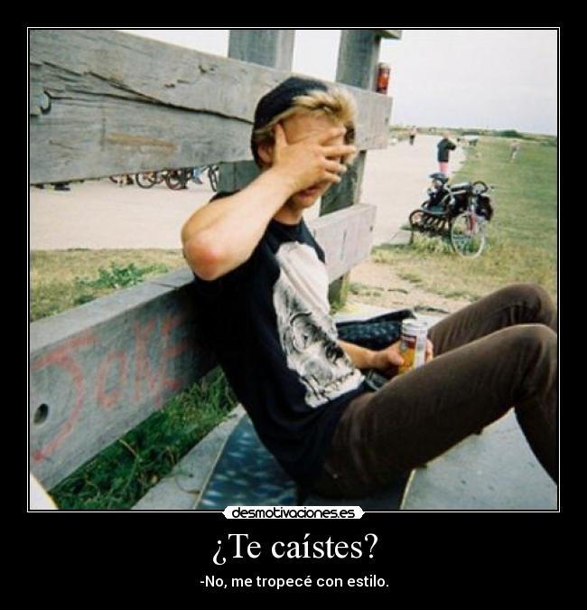 ¿Te caístes? -