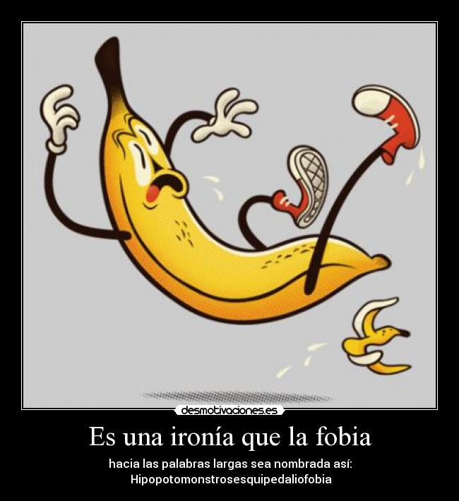 Es una ironía que la fobia -