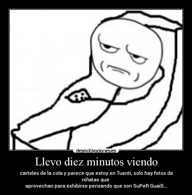 Llevo diez minutos viendo - 