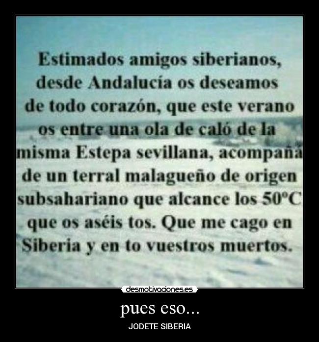 pues eso... - JODETE SIBERIA