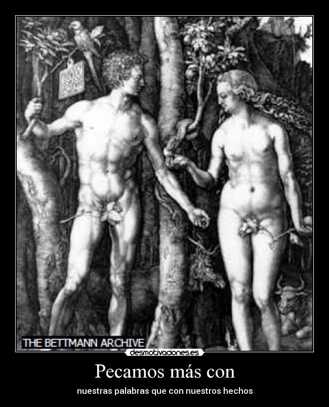 Pecamos más con - nuestras palabras que con nuestros hechos