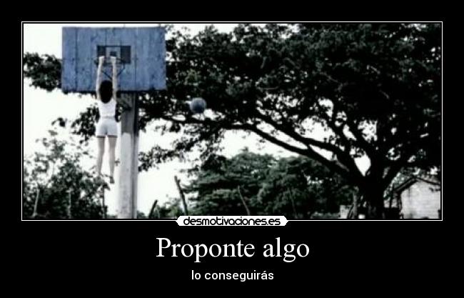 Proponte algo - lo conseguirás