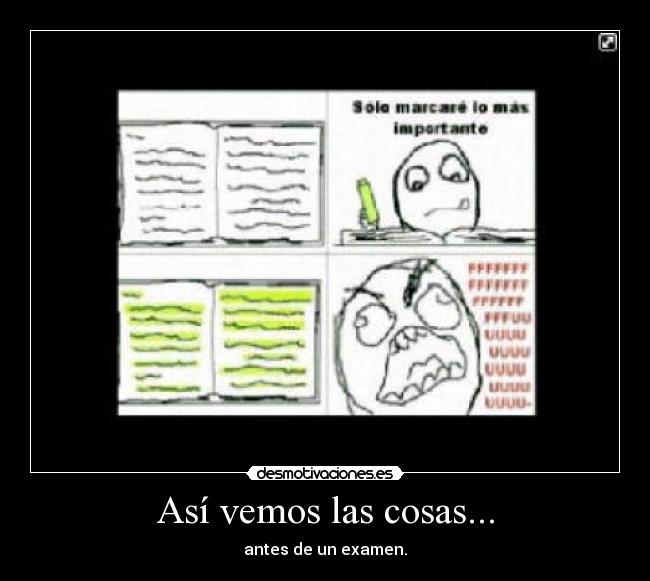 Así vemos las cosas... - antes de un examen.