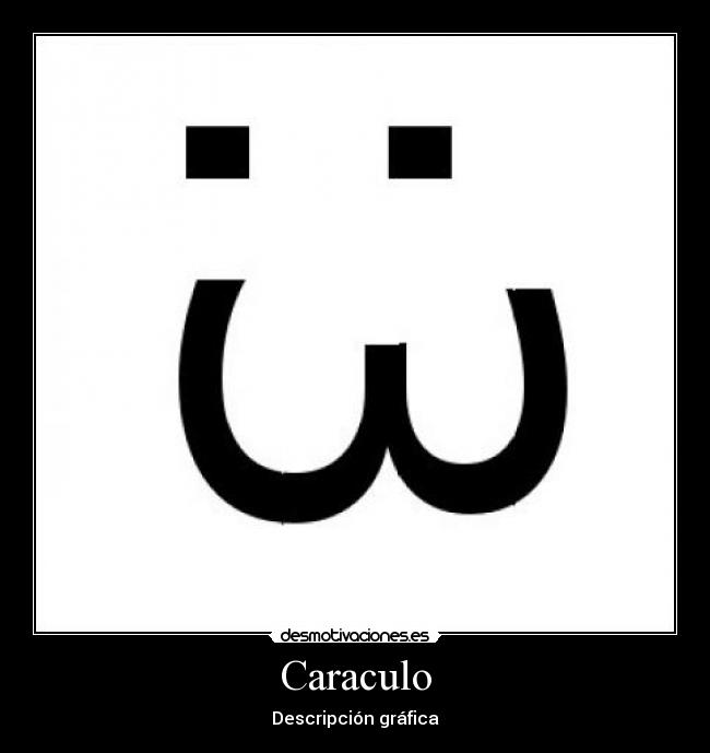 Caraculo - Descripción gráfica