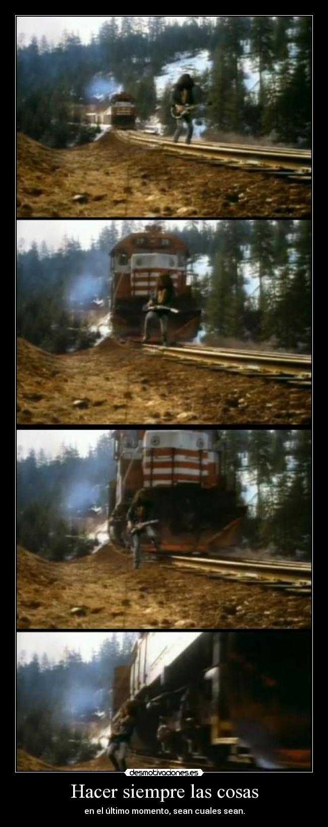 Hacer siempre las cosas - en el último momento, sean cuales sean.