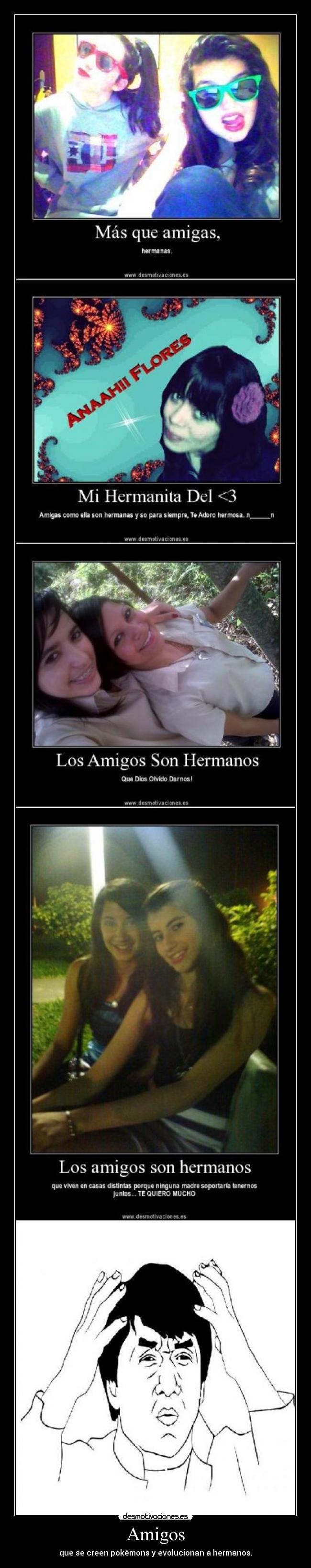 Amigos - que se creen pokémons y evolucionan a hermanos.