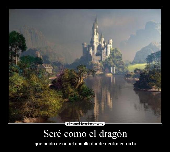Seré como el dragón -