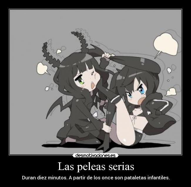 Las peleas serias -