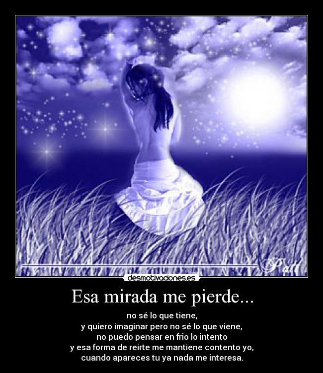 Esa mirada me pierde... - 