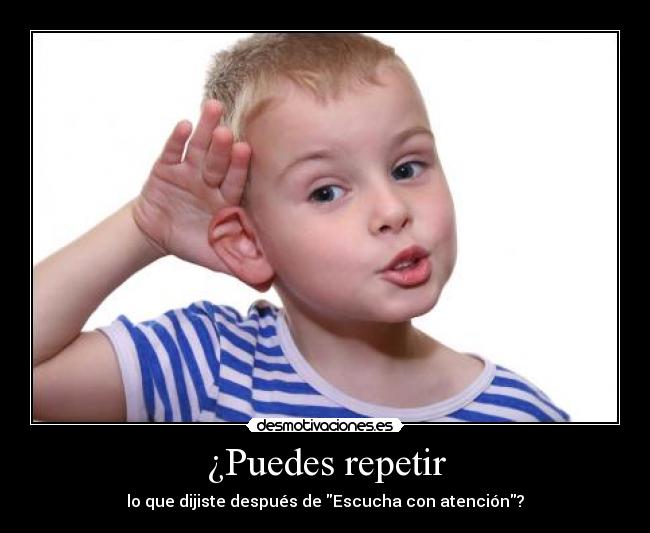 ¿Puedes repetir -