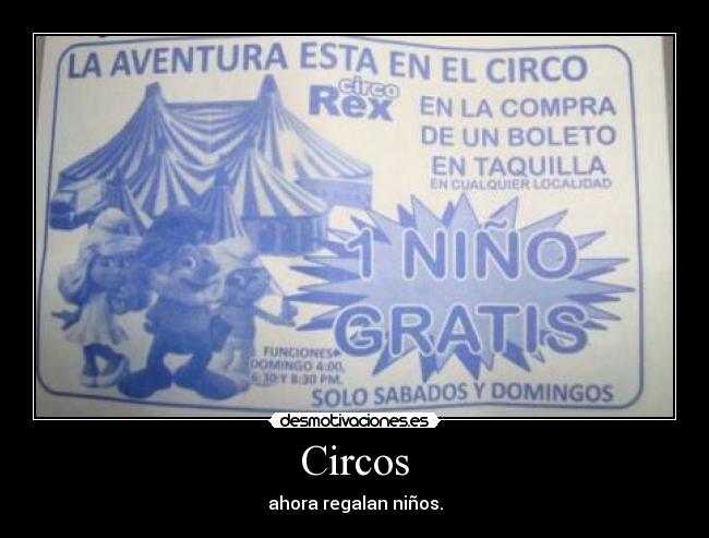 Circos - ahora regalan niños.