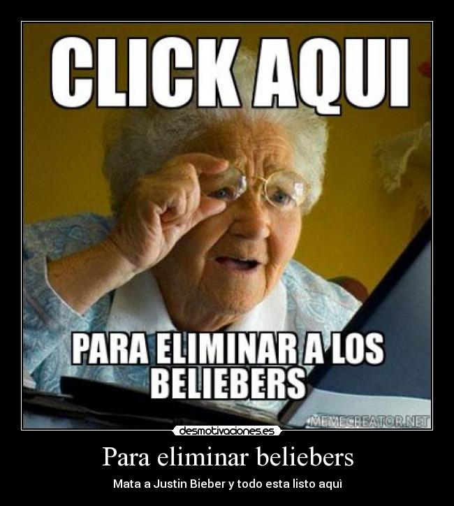 Para eliminar beliebers - Mata a Justin Bieber y todo esta listo aquì