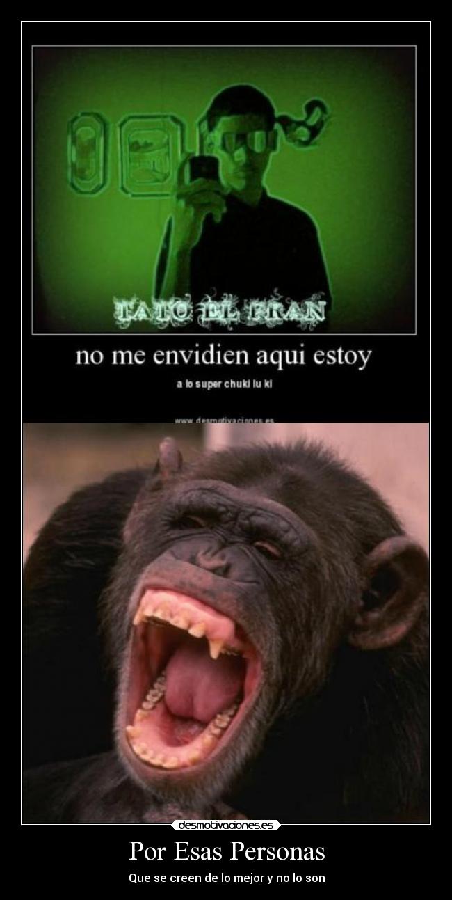 Por Esas Personas - Que se creen de lo mejor y no lo son