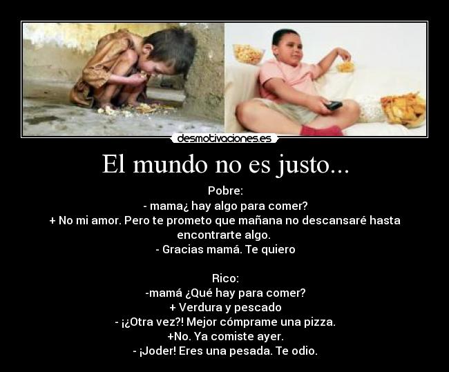 El mundo no es justo... -