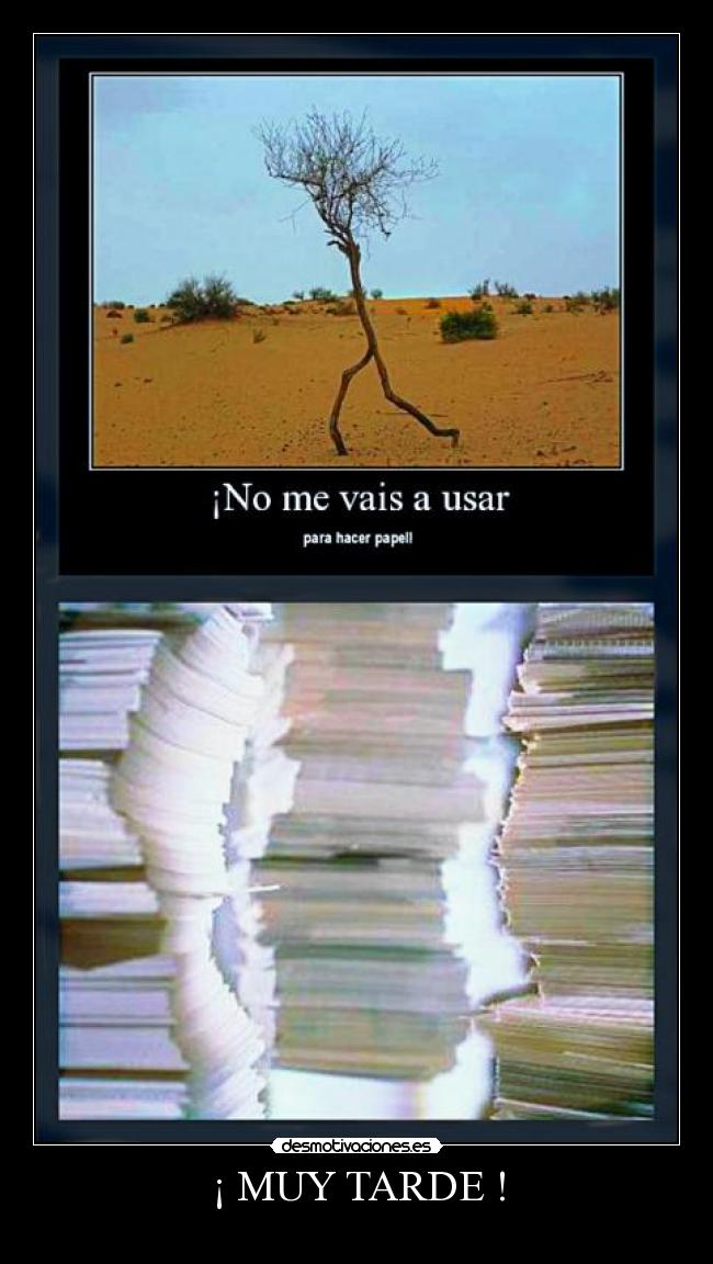 ¡ MUY TARDE ! - 