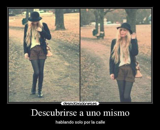 Descubrirse a uno mismo - hablando solo por la calle