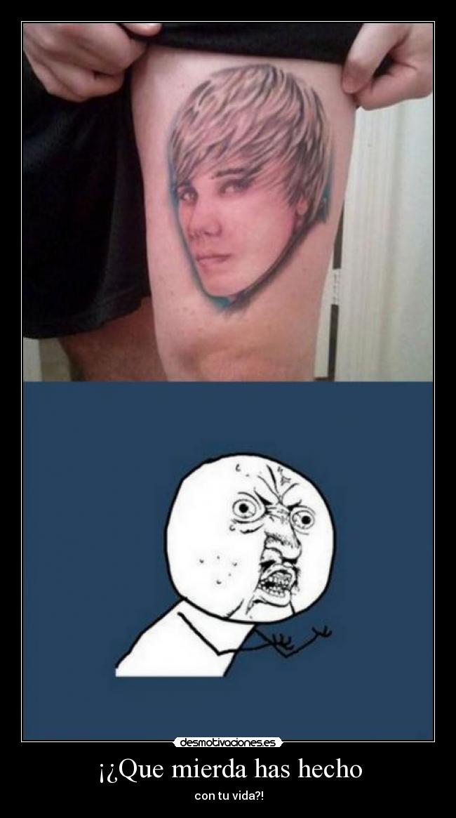 ¡¿Que mierda has hecho - con tu vida?!
