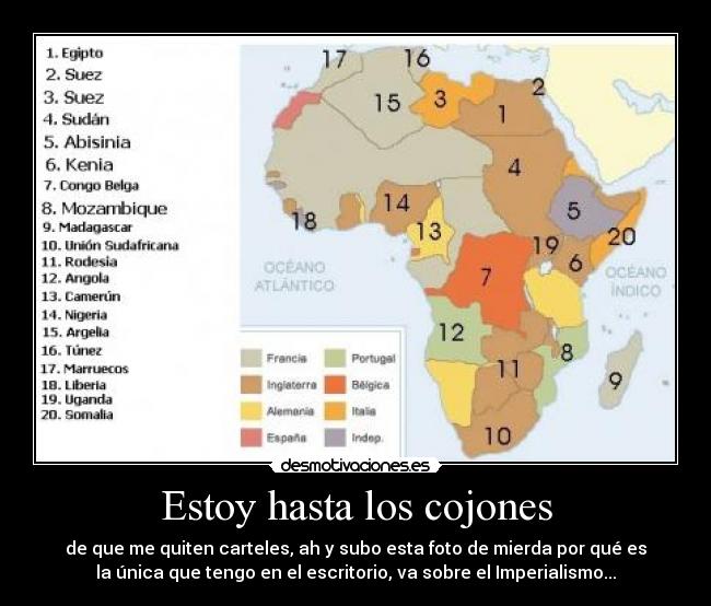 Estoy hasta los cojones - de que me quiten carteles, ah y subo esta foto de mierda por qué es
la única que tengo en el escritorio, va sobre el Imperialismo...