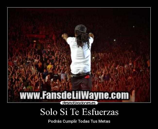 Solo Si Te Esfuerzas - Podrás Cumplir Todas Tus Metas