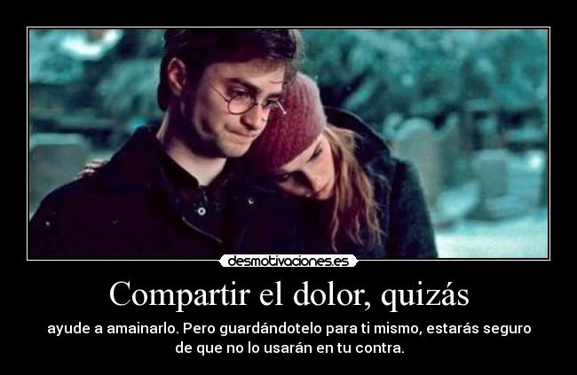 carteles dolor pottermania jajajajjajajaja luego preguntan que por que cuesta confiar gente nomires desmotivaciones