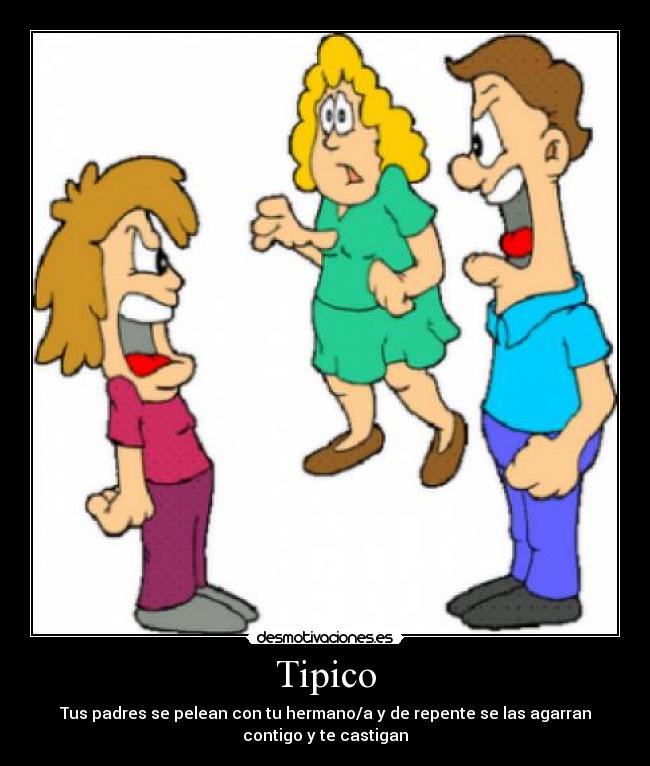 carteles padres pelean hermano agarran contigo castigan desmotivaciones