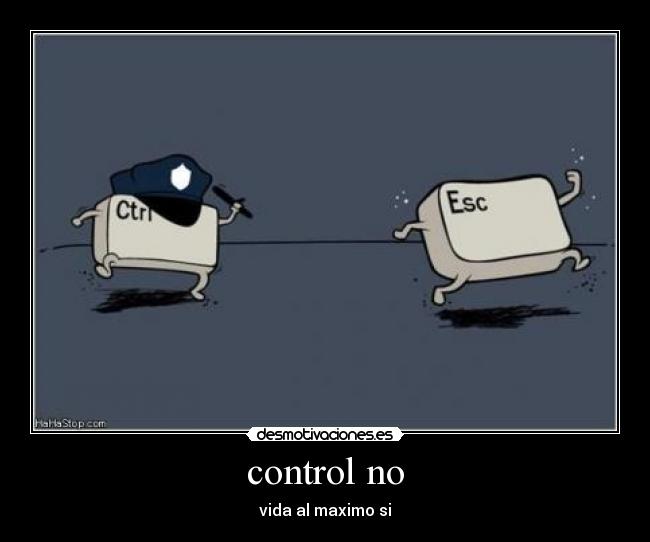 control no - vida al maximo si