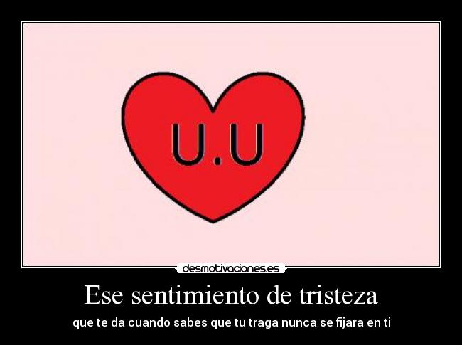 Ese sentimiento de tristeza -
