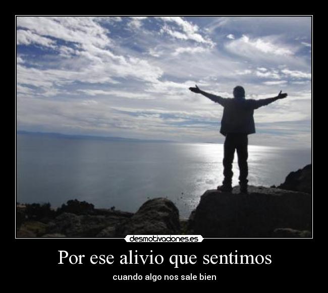 Por ese alivio que sentimos -