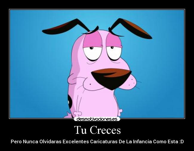 Tu Creces - Pero Nunca Olvidaras Excelentes Caricaturas De La Infancia Como Esta :D