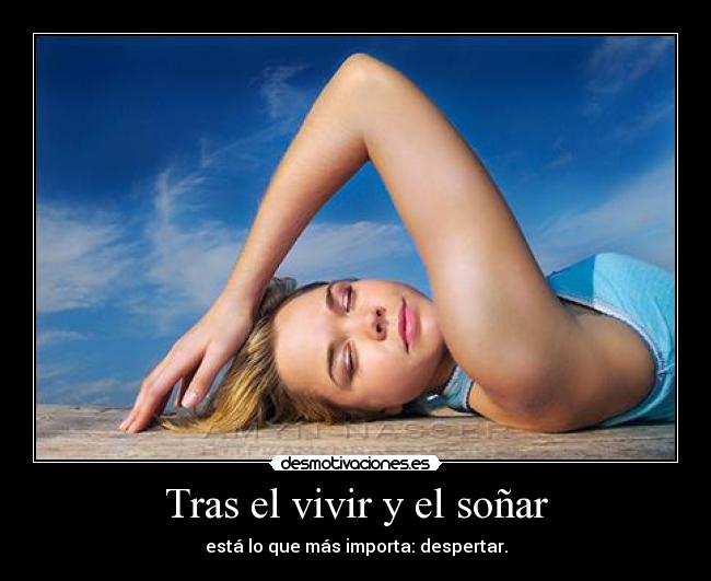 Tras el vivir y el soñar -