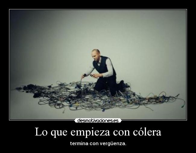 Lo que empieza con cólera -