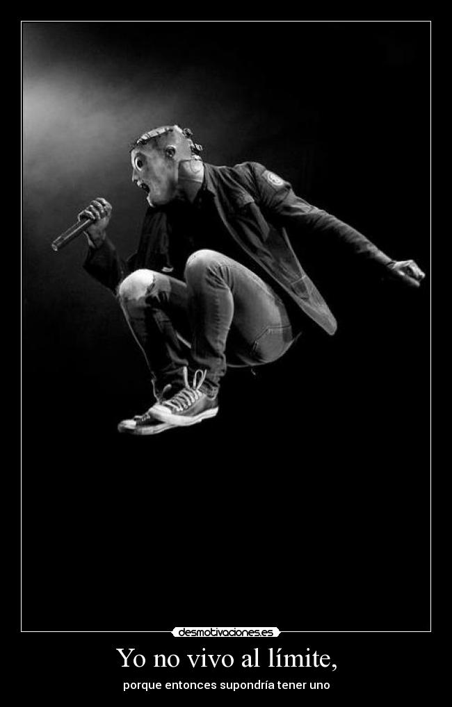 Yo no vivo al límite, - 
