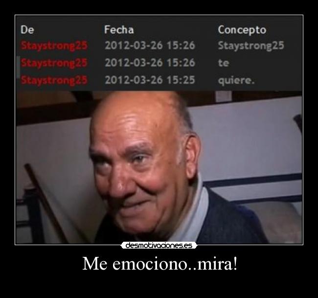 Me emociono..mira! - 