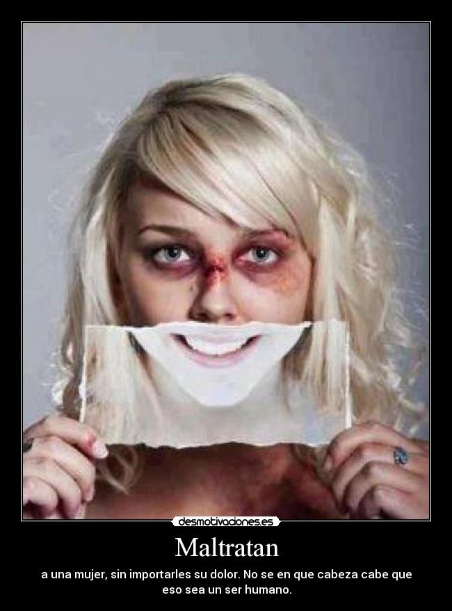 carteles maltraro mujer dolor ser humano desmotivaciones