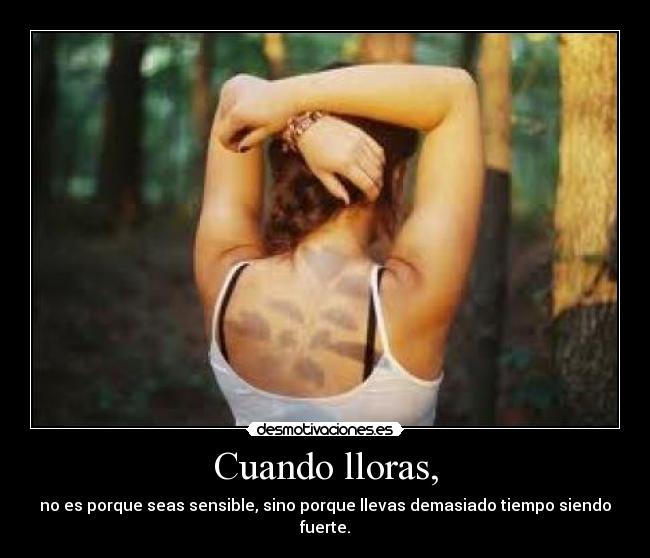Cuando lloras, -