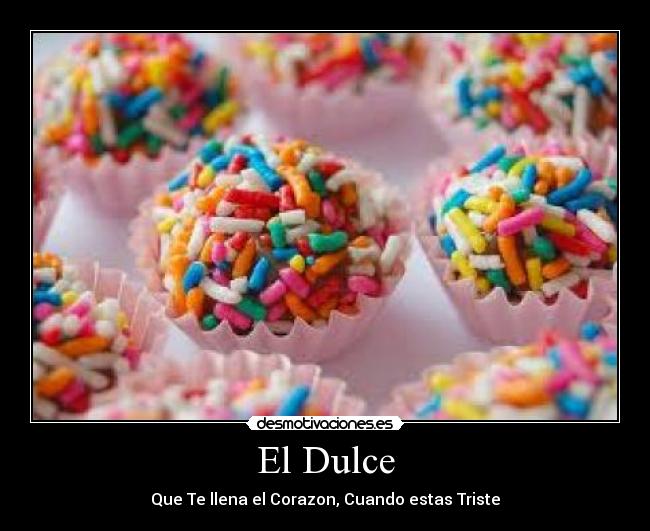 El Dulce - Que Te llena el Corazon, Cuando estas Triste