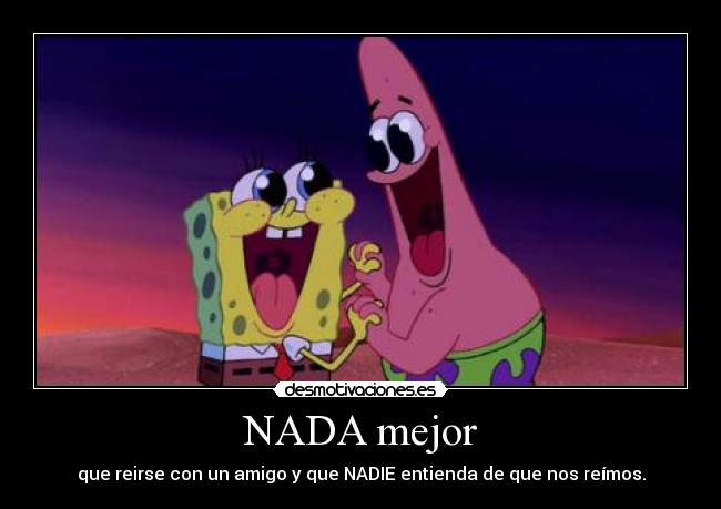 NADA mejor -
