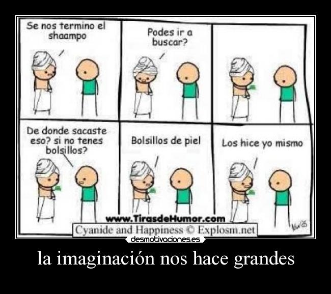 la imaginación nos hace grandes -
