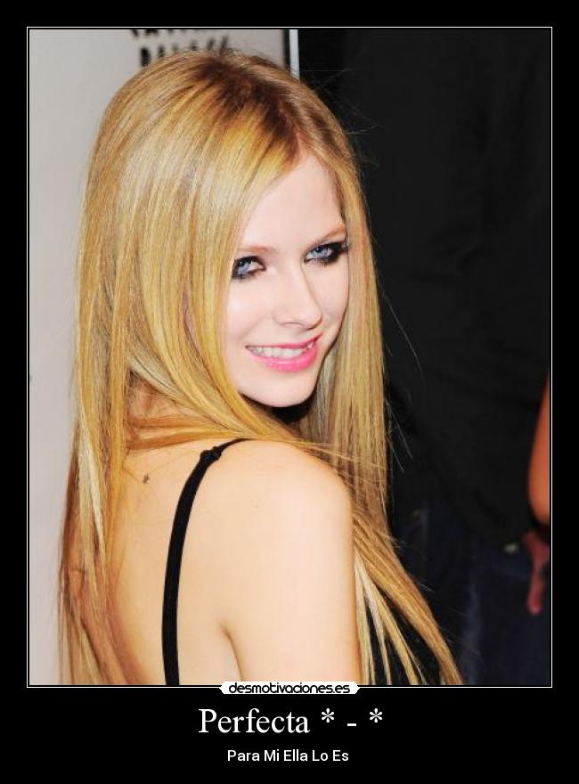 Perfecta * - * - Para Mi Ella Lo Es ♥