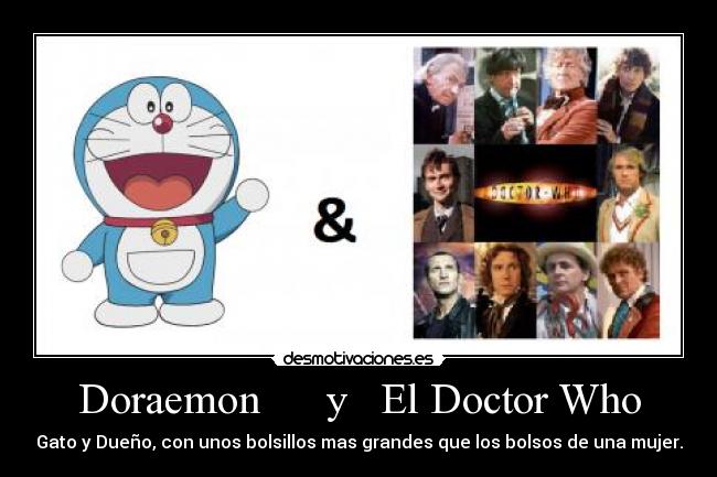 Doraemon y El Doctor Who - Gato y Dueño, con unos bolsillos mas grandes que los bolsos de una mujer.