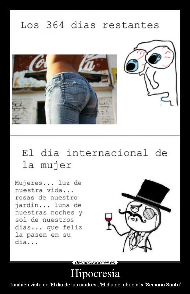 carteles dia internacional mujer feel like sir trasero chica hipocresia desmotivaciones