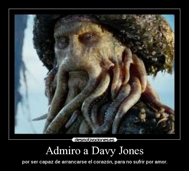 Admiro a Davy Jones -