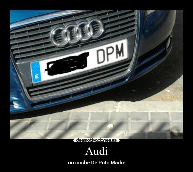 carteles audi dpm puta madre desmotivaciones