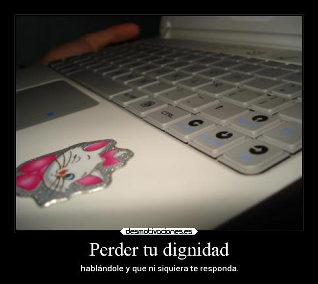 Perder tu dignidad - 